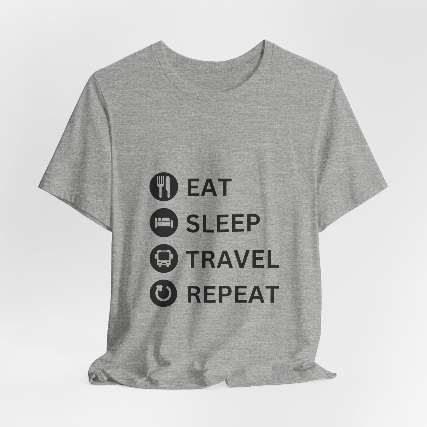 "Eat, Sleep, Travel, Repeat" Unisex Jersey Short Sleeve Tee