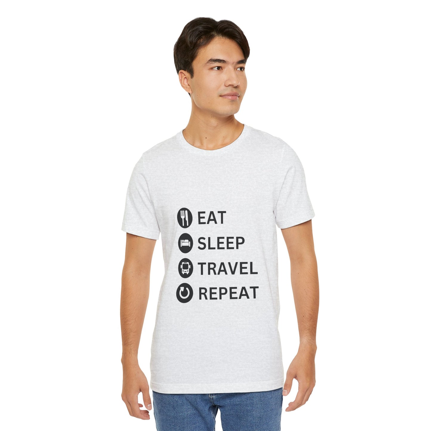 "Eat, Sleep, Travel, Repeat" Unisex Jersey Short Sleeve Tee