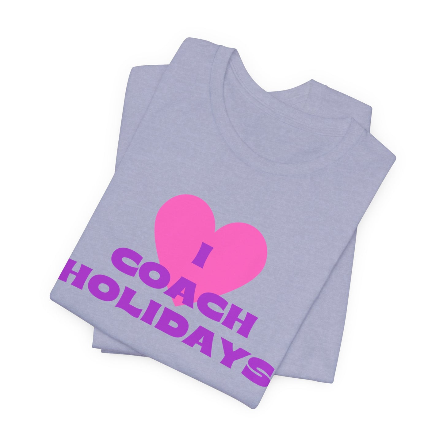 "I Love Coach Holidays" Unisex Jersey Short Sleeve Tee