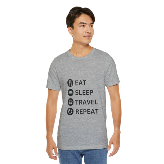 "Eat, Sleep, Travel, Repeat" Unisex Jersey Short Sleeve Tee